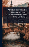 Althochdeutsche Grammatik mit einigen Lesest?1/4cken und Glossen.
