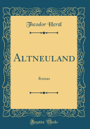 Altneuland: Roman (Classic Reprint)