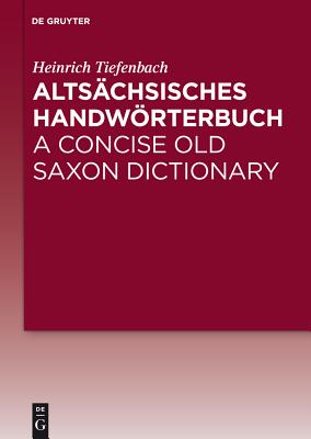 Altsachsisches Handworterbuch / A Concise Old Saxon Dictionary - Tiefenbach, Heinrich