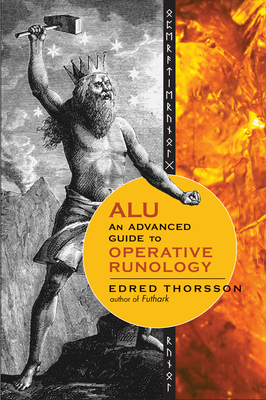 Alu, an Advanced Guide to Operative Runology - Thorsson, Edred