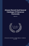 Alumni Record And General Catalogue Of Syracuse University; Volume 2