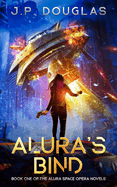 Alura's Bind: Book One of the Alura Space Opera Novels