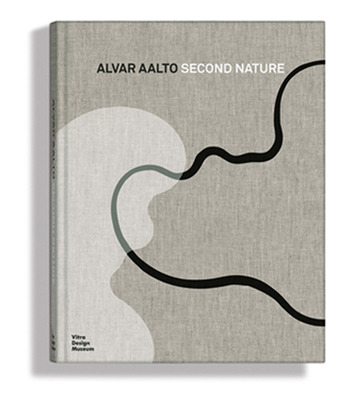 Alvar Aalto: Second Nature - Aalto, Alvar, and Eisenbrand, Jochen (Text by), and Kries, Mateo (Editor)