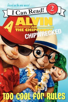 Alvin and the Chipmunks: Chipwrecked: Too Cool for Rules - Bright, J E