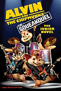 Alvin and the Chipmunks: The Squeakquel: The Junior Novel