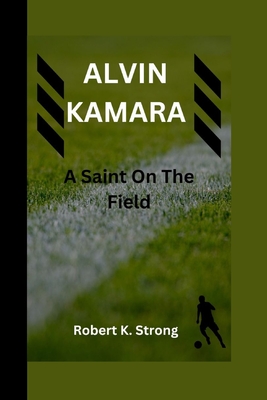 Alvin Kamara: A Saint On The Field - K Strong, Robert