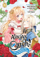 Always a Catch! 01: How I Punched My Way Into Marrying a Prince