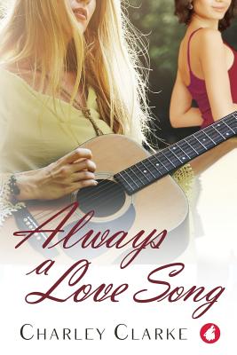 Always a Love Song - Clarke, Charley