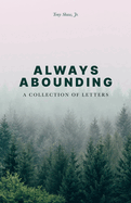 Always Abounding: A Collection of Letters