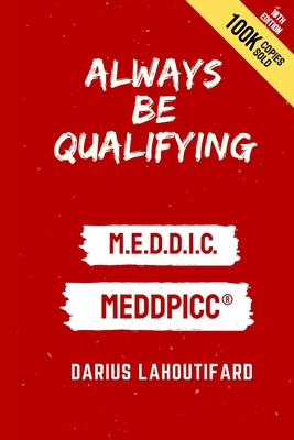 Always Be Qualifying: M.E.D.D.I.C. - Lahoutifard, Darius