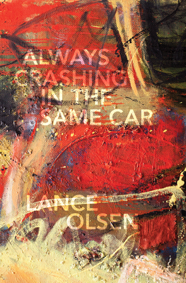 Always Crashing in the Same Car: A Novel After David Bowie - Olsen, Lance