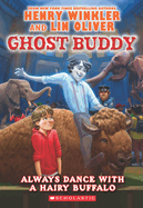 Always Dance with a Hairy Buffalo (Ghost Buddy #4): Volume 4