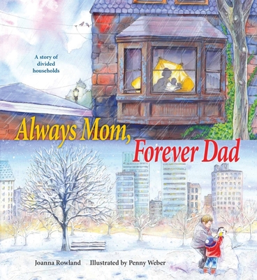 Always Mom, Forever Dad - Rowland, Joanna, and Weber, Penny