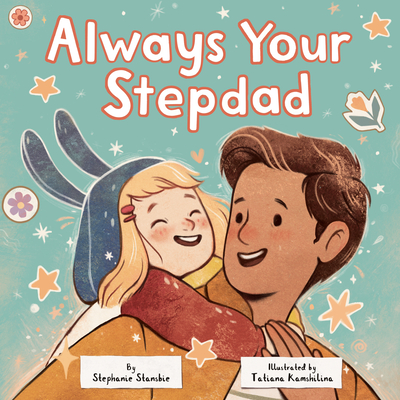 Always Your Stepdad - Stansbie, Stephanie