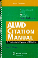 Alwd Citation Manual: A Professional System of Citation