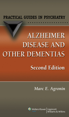 Alzheimer Disease and Other Dementias: A Practical Guide - Agronin, Marc E, MD