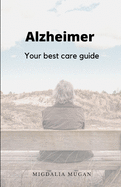 Alzheimer: Your best care guide