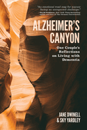 Alzheimer's Canyon: One Couple's Reflections on Living with Dementia