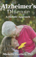 Alzheimer'S Disease: A Holistic Approach