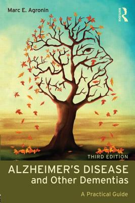 Alzheimer's Disease and Other Dementias: A Practical Guide - Agronin, Marc E, MD