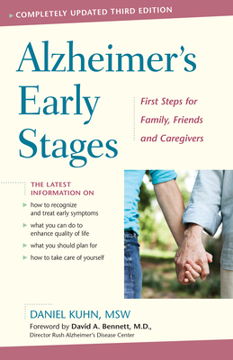 Alzheimer's Early Stages: First Steps for Family, Friends, and Caregivers, 3rd Edition - Kuhn, Daniel, MSW, and Bennett, David A, M.D., M D (Foreword by)