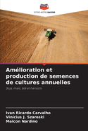 Amlioration et production de semences de cultures annuelles