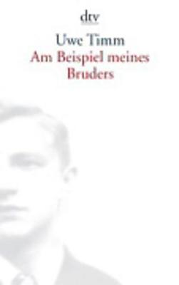 Am Beispiel meines Bruders - Timm, Uwe