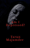 Am I depressed ?: The Struggle for Light in a Darkened World