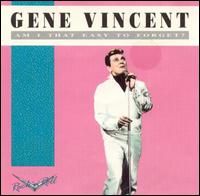 Am I That Easy to Forget? - Gene Vincent