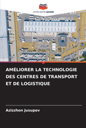 Am?liorer La Technologie Des Centres de Transport Et de Logistique