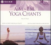 AM & PM Yoga Chants - Russill Paul