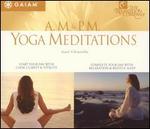 AM/PM Yoga Meditations