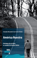 Am?rica Nuestra: Antolog?a de narrativa en espaol en Estados Unidos