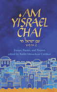 Am Yisrael Chai: Volume 2: Essays, Poems, and Prayers