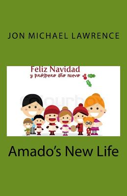 Amado's New Life - Lawrence, Jon Michael