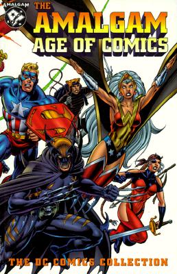 Amalgam Age of Comics, the DC Comics Collection Vol 02 - Byrne, John, and DC Comics, and Gibbons, Dave, and Hama, Larry, and Marz, Ron, and Jones, Gerald, and Waid, Mark, and...
