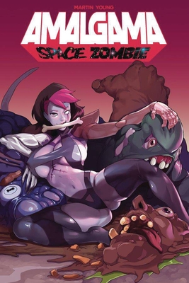 Amalgama: Space Zombie Volume 1 - Martin, Jason, and D'Andria, Nicole (Editor), and Young, Winston