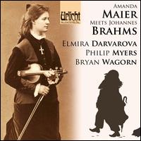Amanda Maier Meets Johannes Brahms - Bryan Wagorn (piano); Elmira Darvarova (violin); Philip Myers (horn)