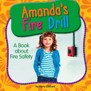 Amanda's Fire Drill: A Book about Fire Safety