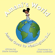 Amani's World: Amani Goes to Washington D.C.