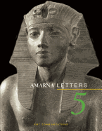Amarna Letters 5: Essays on Ancient Egypt ca. 1390-1310 BC