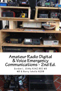 Amateur Radio Digital and Voice Emergency Communications: Build your community group's assets & expertise