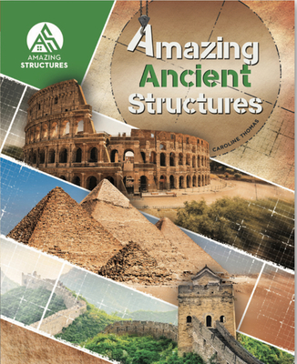 Amazing Ancient Structures - Thomas, Caroline