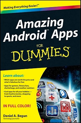 Amazing Android Apps For Dummies - Begun, Daniel A.