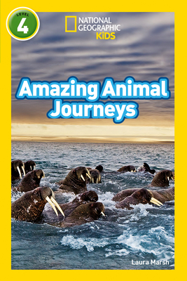 Amazing Animal Journeys: Level 4 - Marsh, Laura, and National Geographic Kids