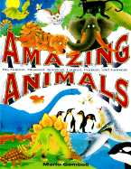 Amazing Animals: The Fastest, Heaviest, Smallest, Largest, Fiercest, and Funniest