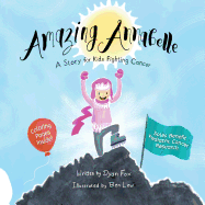 Amazing Annabelle: A Story for Kids Fighting Cancer