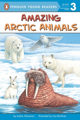 Amazing Arctic Animals - Glassman, Jackie