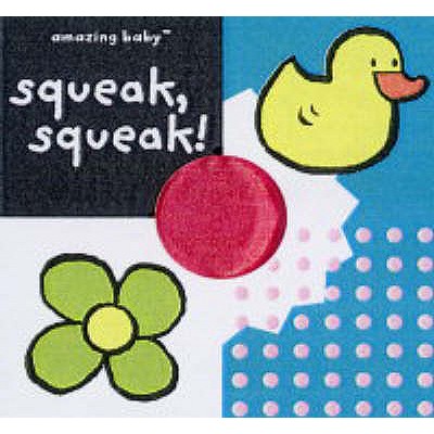 Amazing Baby: Squeak, Squeak - Harwood, Beth