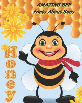 Amazing Bee: Facts About Bees - Santos, Victor